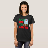 I Put Out For Santa Claus Cookie Milk Christmas    T-Shirt (Vorne ganz)