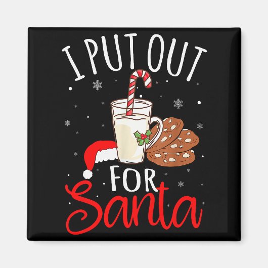 I Put Out For Santa Milk And Cookies Christmas Fun Magnet (Vorne)
