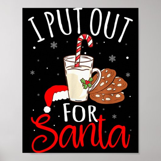 I Put Out For Santa Milk And Cookies Christmas Fun Poster (Vorne)