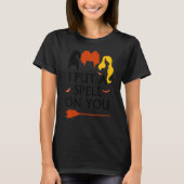 I Put Spell On You Witch Sisters Halloween Quote T-Shirt (Vorderseite)