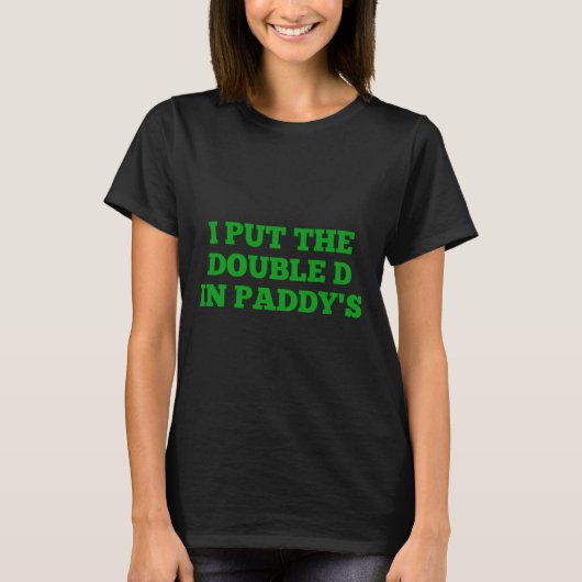 I Put The Double D In Paddy's Funny Irish Patricks T-Shirt (Vorderseite)