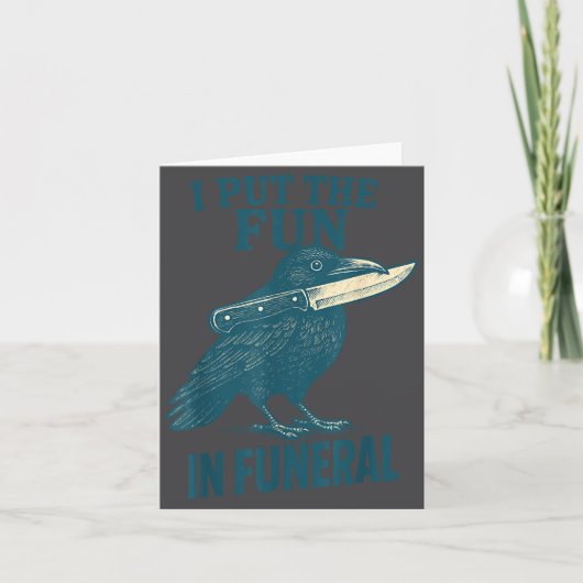 I Put The Fun In Funeral Crow Humor Quote Karte (Vorderseite)