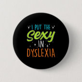 I Put The Y In Dyslexia Funny Dyslexia Pride Button (Vorderseite)