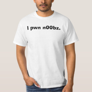 I pwn n00bz. T-Shirt