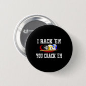 I Rack Em You Crack Em Funny Billiard Pool Billiar Button (Vorne & Hinten)