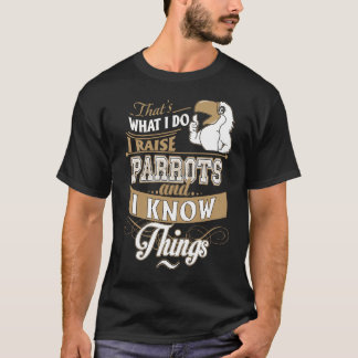 I Raise Parrot T-Shirt