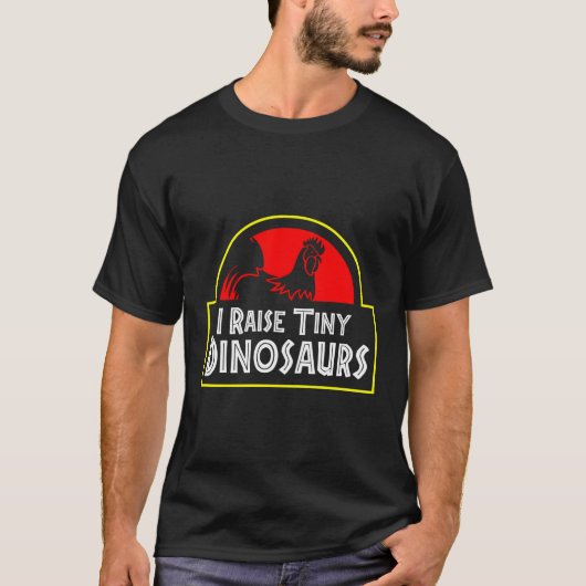 I Raise Tiny Dinosaurs Backyard Chicken Bauer Jok T-Shirt (Vorderseite)
