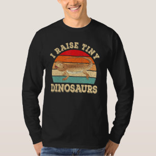 I Raise Tiny Dinosaurs Barted Dragon Lizard Repti T-Shirt