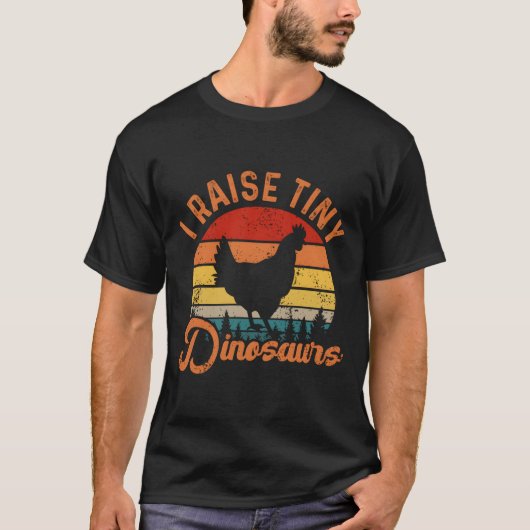 I Raise Tiny Dinosaurs Chicken Joke Farmer T-Shirt (Vorderseite)
