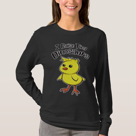 I Raise Tiny Dinosaurs Cute Funny Little Chick T-Shirt (Vorderseite)