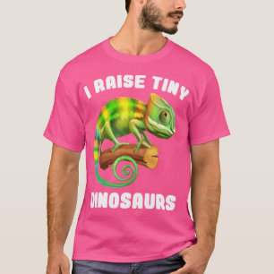 I Raise Tiny Dinosaurs Funny Chameleon T-Shirt