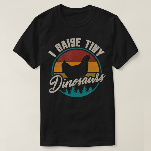 I Raise Tiny Dinosaurs Funny Chicken Lover Bauer T-Shirt (Design vorne)