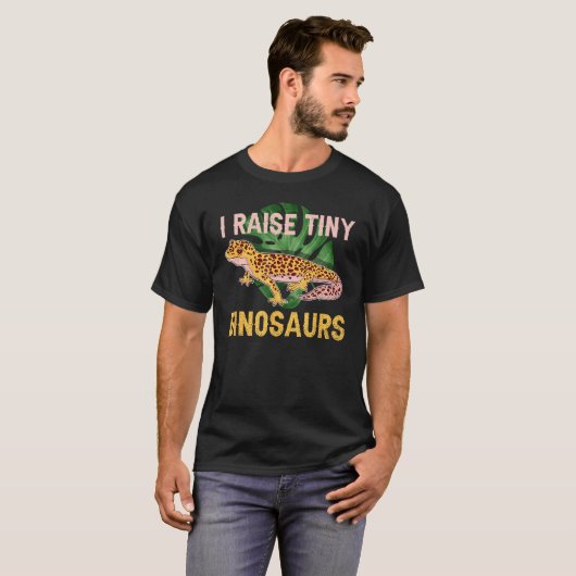 I Raise Tiny Dinosaurs Funny Reptile Lizard Leopar T-Shirt (Vorne ganz)