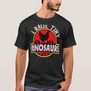 I Raise Tiny Dinosaurs Niedlich Funny Chicken Love T-Shirt
