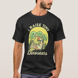 I Raise Tiny Dinosaurs Relax Tropical Chicken Lieb T-Shirt
