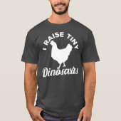 I Raise Tiny Dinosaurs T-Shirt (Vorderseite)