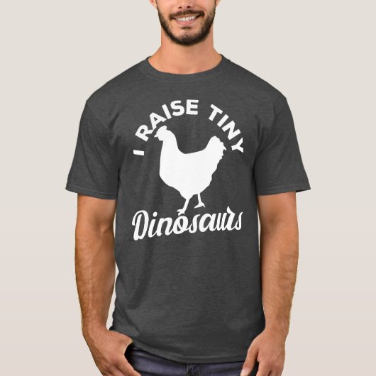 I Raise Tiny Dinosaurs T-Shirt (Vorderseite)
