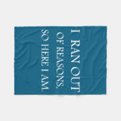 I Ran Out Of Reasons Funny Excuse Quote Fleecedecke (Vorderseite (Horizontal))