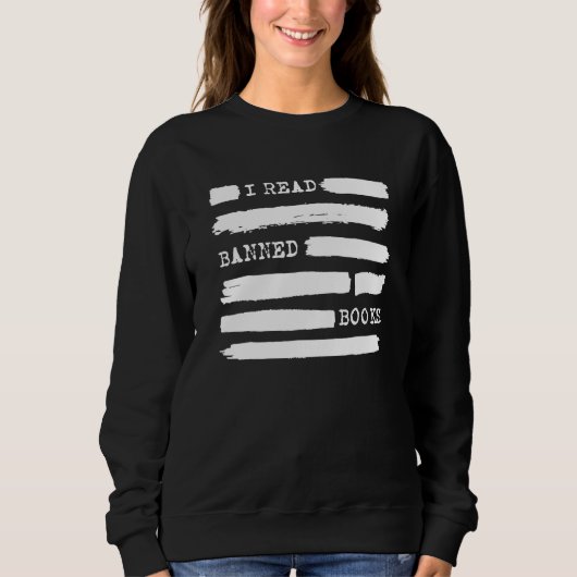 I Read Banned Books Saying Reader Book Reading Sweatshirt (Vorderseite)