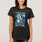 I Read Past My Bedtime Octopus Books T-Shirt (Vorderseite)