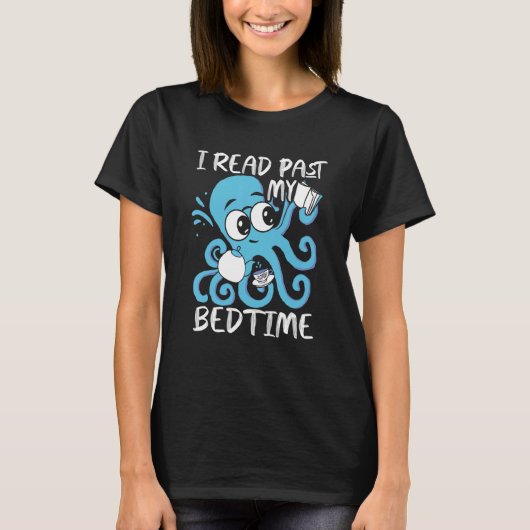 I Read Past My Bedtime Octopus Books T-Shirt (Vorderseite)