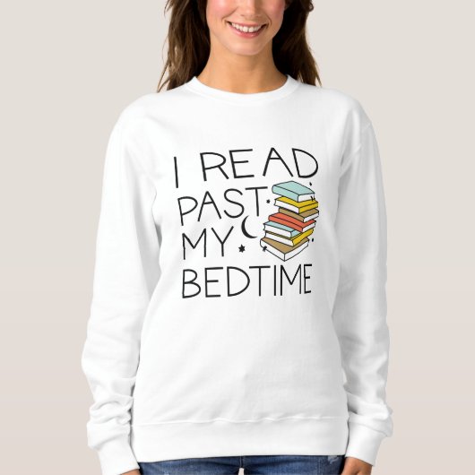I Read Past My Bedtime Sweatshirt (Vorderseite)