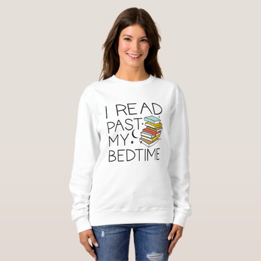 I Read Past My Bedtime Sweatshirt (Vorne ganz)