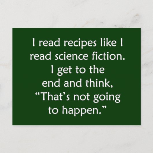 I read recipes like I read science fiction... Postkarte (Vorderseite)