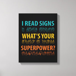I Read Signs What's Your Superpower Sign Language Leinwanddruck
