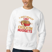 I Really Like Chicken Nuggets Sweatshirt (Vorderseite)
