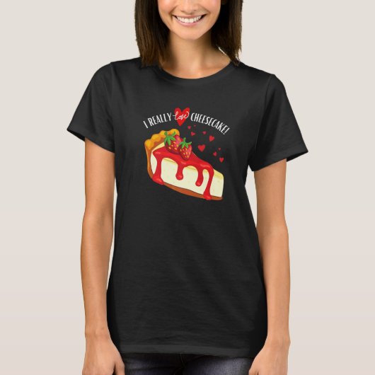 I Really Love Cheesecake Strawberry T-Shirt (Vorderseite)