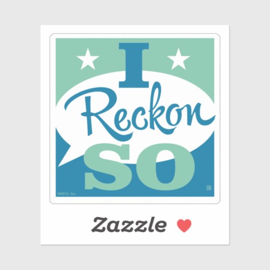 I Reckon So Aufkleber (Blatt)