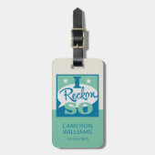 I Reckon So Gepäckanhänger (Vorderseite vertikal)