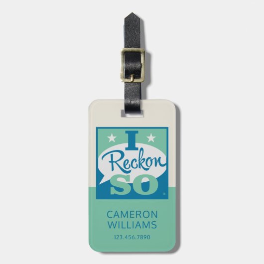 I Reckon So Gepäckanhänger (Vorderseite vertikal)