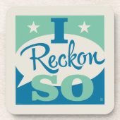 I Reckon So Getränkeuntersetzer (Vorderseite)