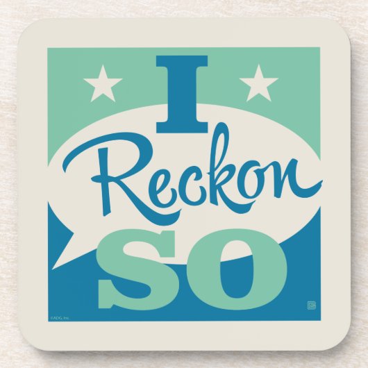 I Reckon So Getränkeuntersetzer (Vorderseite)