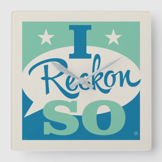 I Reckon So Quadratische Wanduhr (Vorderseite)