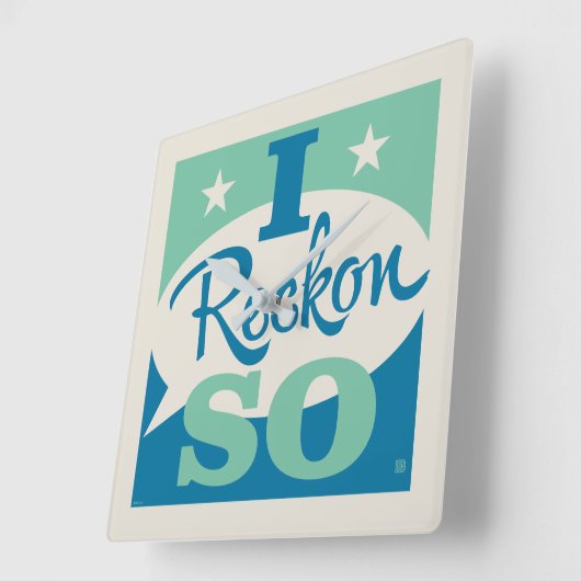 I Reckon So Quadratische Wanduhr (Winkel)