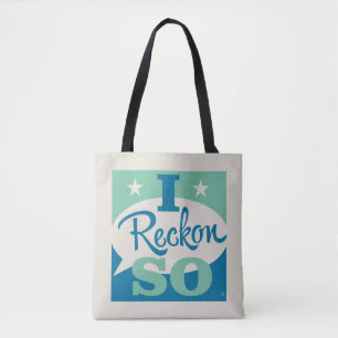 I Reckon So Tasche