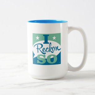 I Reckon So Zweifarbige Tasse