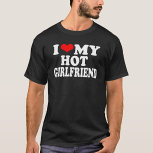 I Red Heart Funny I Liebe Meine heiße Freundin T-Shirt