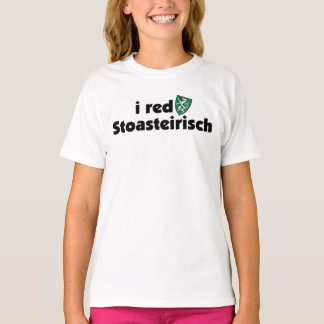 I red Stoasteirisch Steiermark Österreich Dialekt T-Shirt