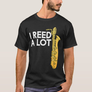 I Reed a Lot Oboe Player Oboes Music T-Shirt
