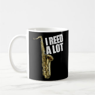 I Reed a Lot Saxophone Player Alto Sax Tenor Sax Kaffeetasse