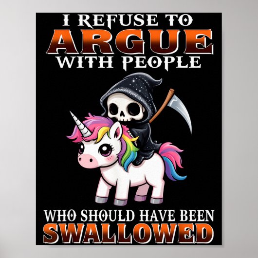 I Refuse To Argue With People Who Should Have Been Poster (Vorne)