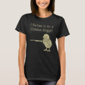 I Refuse To Be A Chicken Nugget  Farmer T-Shirt (Vorderseite)
