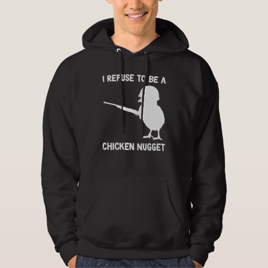 I Refuse to be a Chicken Nugget Hoodie (Vorderseite)