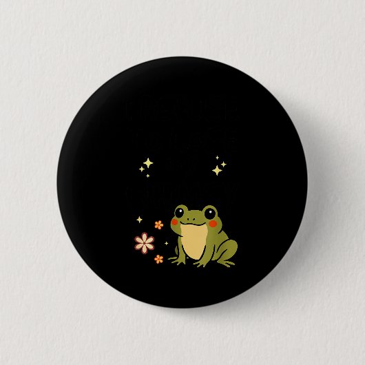 I Refuse To Lose My Whimsy – Cute Frog Quote Funny Button (Vorderseite)