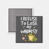 I Refuse To Lose My Whimsy – Cute Frog Quote Funny Magnet (Vorderseite/Rückseite)