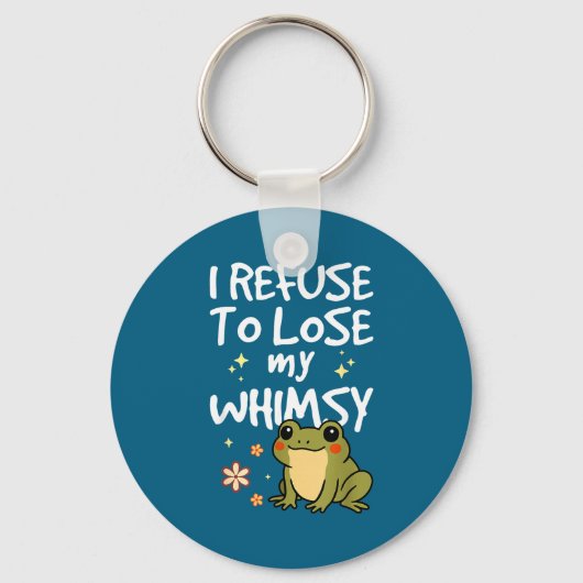 I Refuse To Lose My Whimsy – Cute Frog Quote Funny Schlüsselanhänger (Vorderseite)